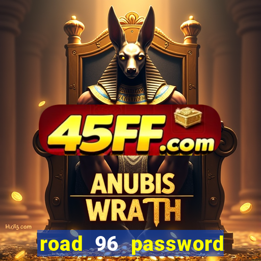 road 96 password happy taxi
